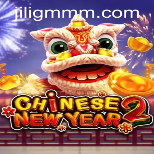 Exploring the Exciting World of CHINESENEWYEAR2 by JiliGM.COM