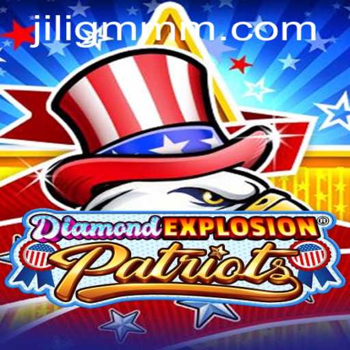 Exploring the Exciting World of DiamondExplosionPatriots on JiliGM.COM