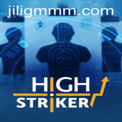 Experience the Thrills of HighStriker on JiliGM.COM
