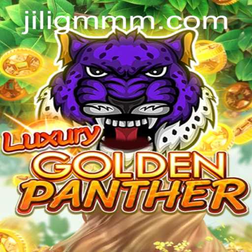 Discover the Excitement of LUXURYGOLDENPANTHER by JiliGM.COM
