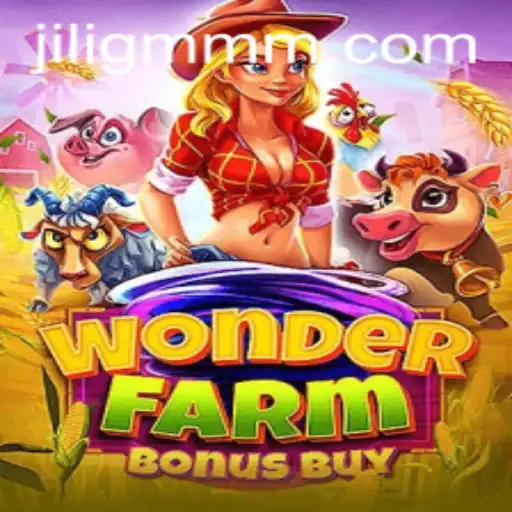 Explore the World of WonderFarmBonusBuy: An Exciting Adventure with JiliGM.COM